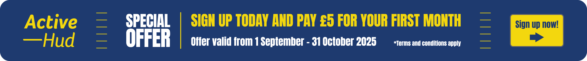 ActiveHud special offer. Sign up today and pay £5 for your first month. Offer valid from 1 September to 31 October 2025. Terms and conditions apply.