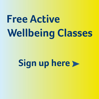 Free Active Wellbeing Classes, Sign up here.